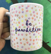 Load image into Gallery viewer, coffee mugs online be pawsitive