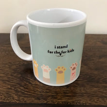 Load image into Gallery viewer, Coffee Mugs - I Stand For The Fur Kids