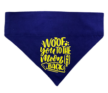 Load image into Gallery viewer, Dog Bandana: Woof You to the Moon and Back Quirky Bandana for Dogs (Blue)